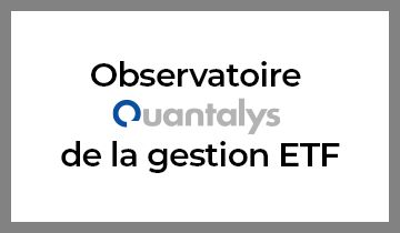 Observatoire De La Gestion Etf Groupe Quantalys